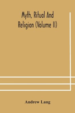 Myth, Ritual And Religion (Volume Ii)