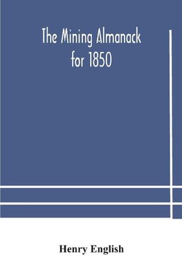 The Mining Almanack For 1850