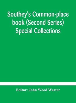 Southey'S Common-Place Book (Second Series) Special Collections