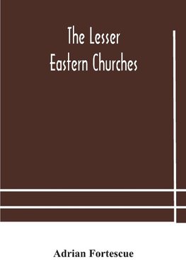 The lesser eastern churches