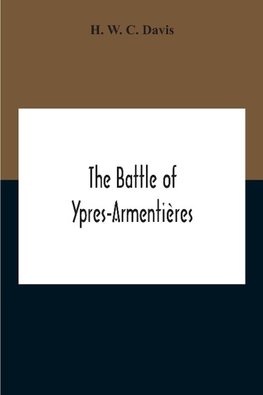 The Battle Of Ypres-Armentières