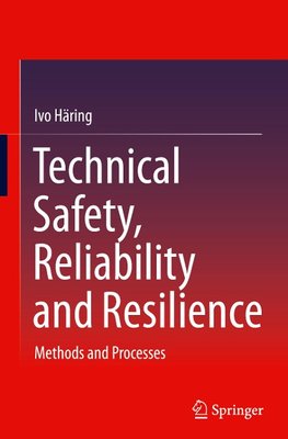 Technical Safety, Reliability and Resilience