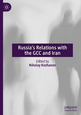 Russia's Relations with the GCC and Iran