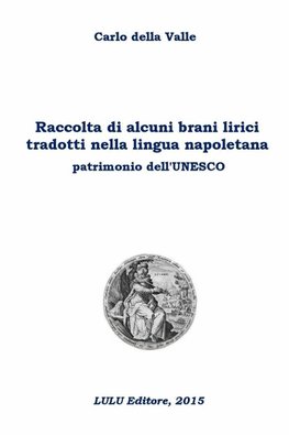Raccolta di alcuni brani lirici tradotti nella lingua napoletana patrimonio dell'Unesco
