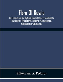 Flora Of Russia; The European Part And Bordering Regions (Volume I) Ycopodiophyta, Equisetophyta, Polypodiophyta, Pinophyta (=Gymnospermae), Magnoliophyta (=Angiospermae)