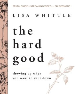 The Hard Good Bible Study Guide Plus Streaming Video