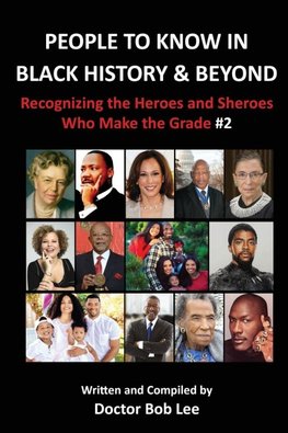 PEOPLE TO KNOW IN BLACK HISTORY & BEYOND