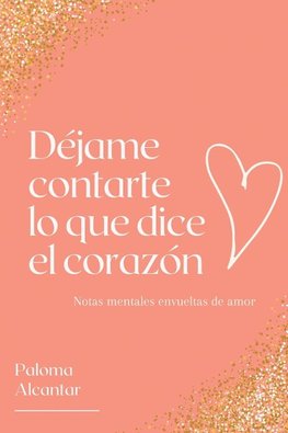 Déjame contarte lo que dice el corazón