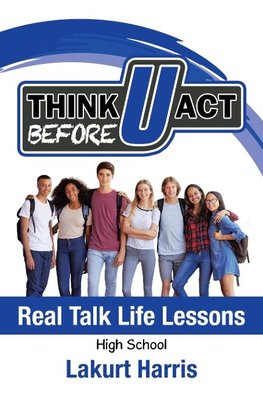 Think Before U Act High School