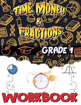 Grade 1 Time, Money and Fractions Workbook