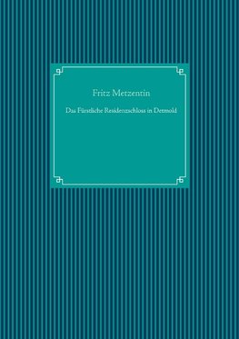Das Fürstliche Residenzschloss in Detmold