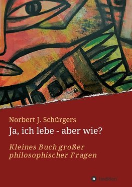 Ja, ich lebe - aber wie?