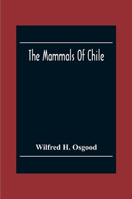The Mammals Of Chile