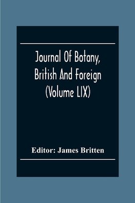 Journal Of Botany, British And Foreign (Volume Lix)