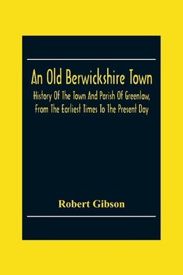 An Old Berwickshire Town