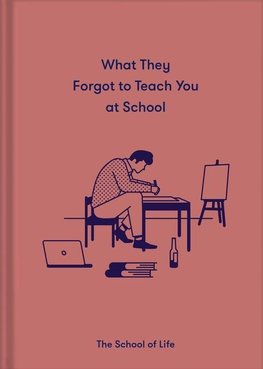 What They Forgot to Teach You At School