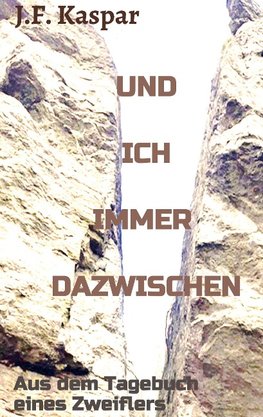 Und ich immer dazwischen