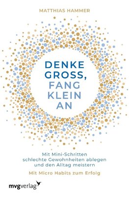 Denke groß, fang klein an