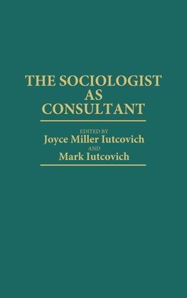 The Sociologist as Consultant