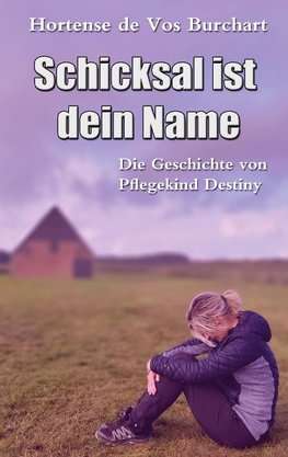 Schicksal ist dein Name