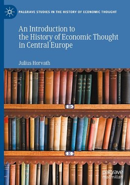 An Introduction to the History of Economic Thought in Central Europe