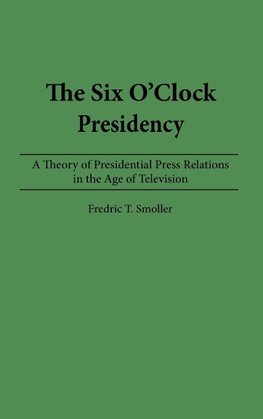 The Six O'Clock Presidency