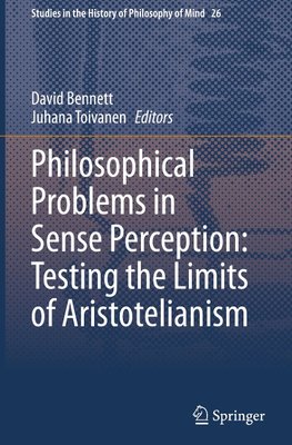 Philosophical Problems in Sense Perception: Testing the Limits of Aristotelianism
