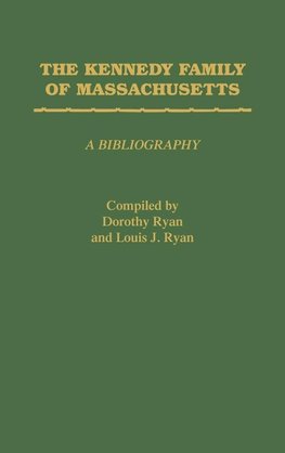 The Kennedy Family of Massachusetts