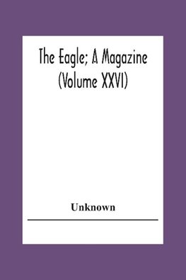 The Eagle; A Magazine (Volume Xxvi)