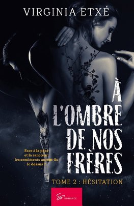 À l'ombre de nos frères - Hésitation