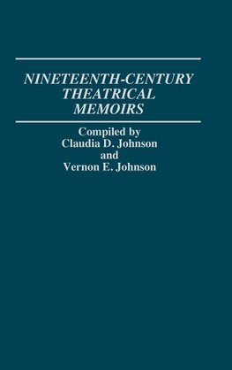 Nineteenth-Century Theatrical Memoirs.