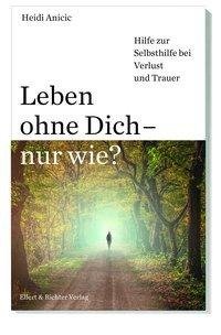 Leben ohne Dich - nur wie?