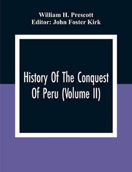 History Of The Conquest Of Peru (Volume Ii)