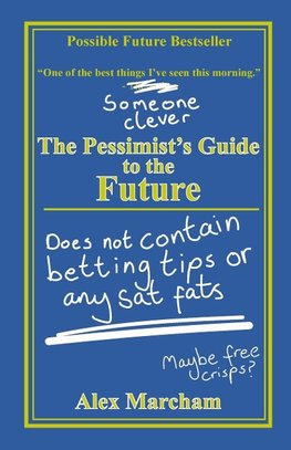 The Pessimist's Guide to the Future