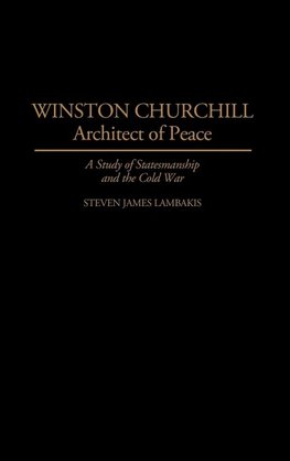 Winston Churchill--Architect of Peace