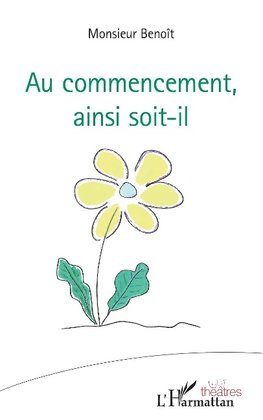 Au commencement, ainsi soit-il