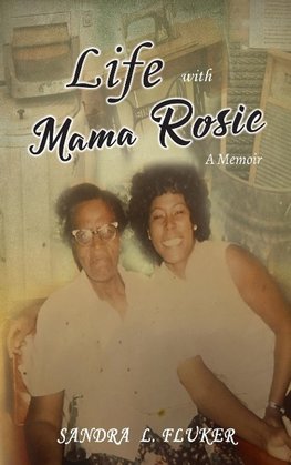 LIFE WITH MAMA ROSIE