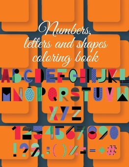 Numbers, letters and shapes coloring book