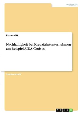 Nachhaltigkeit bei Kreuzfahrtunternehmen am Beispiel AIDA Cruises