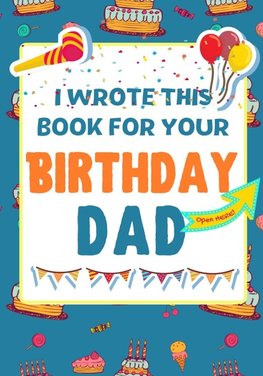 I Wrote This Book For Your Birthday Dad