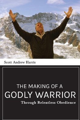 The Making of a Godly Warrior
