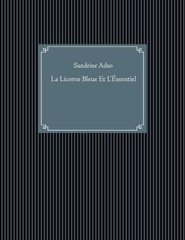 La Licorne Bleue Et L'Éssentiel
