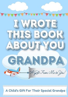 I Wrote This Book About You Grandpa