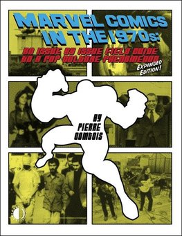 Marvel Comics in the 1970s: Expanded Edition