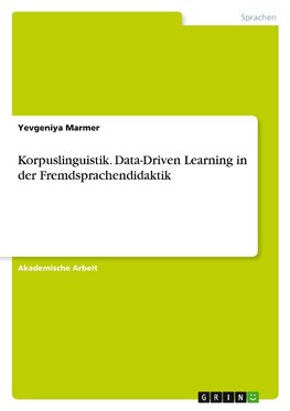 Korpuslinguistik. Data-Driven Learning in der Fremdsprachendidaktik