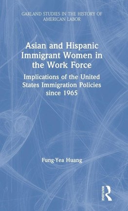 Asian and Hispanic Immigrant Women in the Work Force