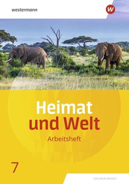 Heimat und Welt 7. Arbeitsheft. Sachsen-Anhalt