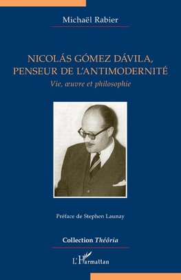 Nicolás Gómez Dávila, penseur de l'antimodernité