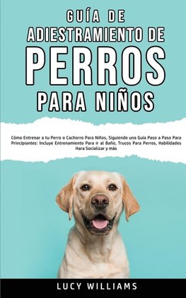 Guía de Adiestramiento de Perros Para Niños