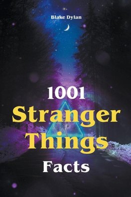 1001 Stranger Things Facts